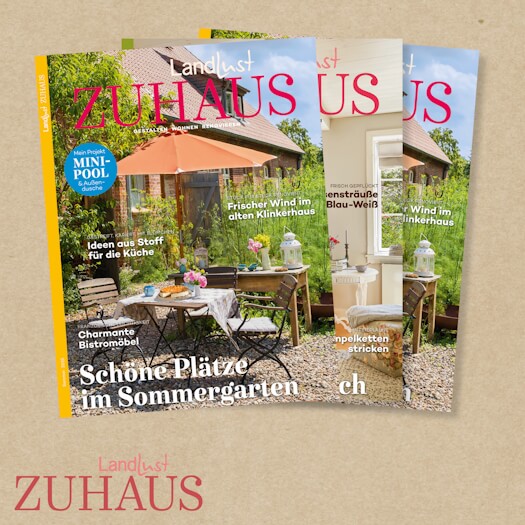 Landlust Zuhaus. Die Zeitschrift für kleine und große Wohnideen. Hier gehts zum Aboshop.