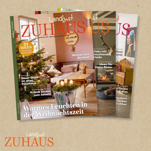 Landlust Zuhaus. Die Zeitschrift für kleine und große Wohnideen. Hier gehts zum Aboshop.